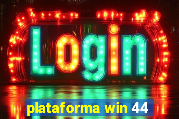 plataforma win 44